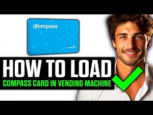 How To Load Compass Card in Vending Machine (2025) - Step by Step