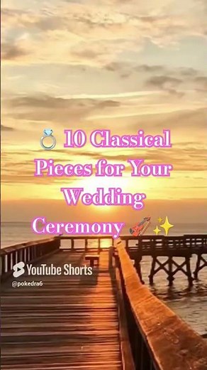 #12 💍 10 Classical Pieces for Your Wedding Ceremony 🎻✨