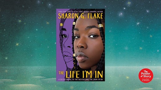 As we continue to #ShareBlackStories, author Sharon G. Flake discusses the Power of Story and her new book, The Life I’m In. | Scholastic