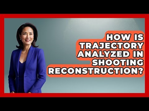 How Is Trajectory Analyzed In Shooting Reconstruction? - Law Enforcement Insider