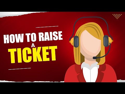 How to raise a ticket