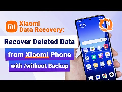 Xiaomi Data Recovery: Recover Deleted Data from Xiaomi Phone with /without Backup