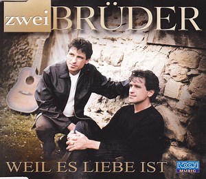 Zwei Brüder - Weil Es Liebe Ist