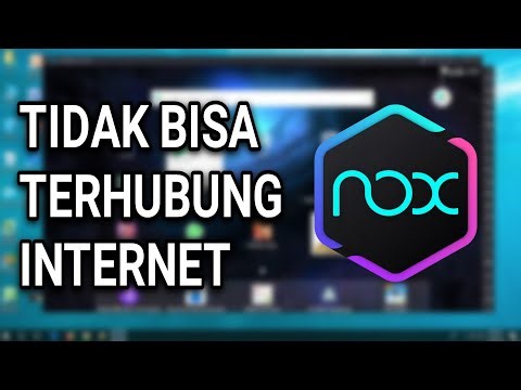 CARA MENGATASI NOXPLAYER TIDAK BISA TERHUBUNG INTERNET