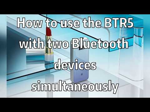 How to use the FiiO BTR5 with two Bluetooth devices simultaneously?