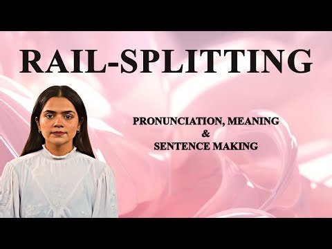 RAIL-SPLITTING - Meaning_&_Pronunciation_Word_World_Audio_Video_Dictionary