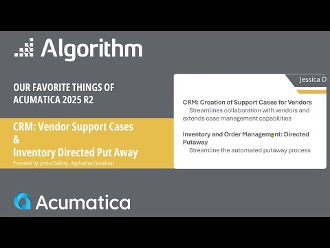 New In Acumatica 25R2: Creating Vendor Support Cases & Directed Put Away