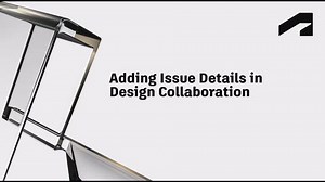 Managing Issues in Design Collaboration - Adding issue details in Design Collaboration | Autodesk