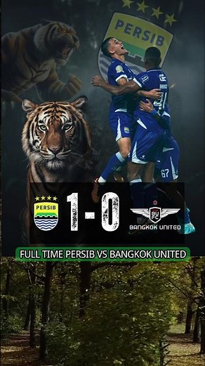 FULL TIME persib vs Bangkok United #football #trending #persibbandung