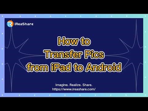 How to Transfer Pics from iPad to Android Without Hassle