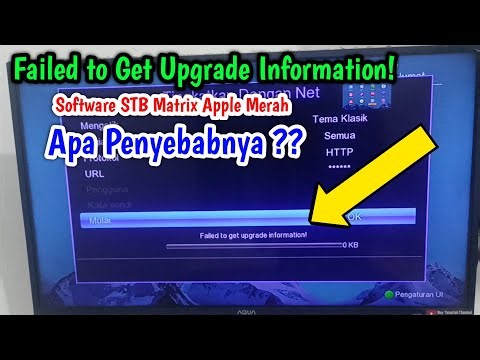 STB Matrix Apple Merah Error Failed to Get Upgrade Information? 100% Berhasil!