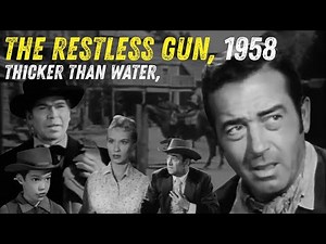 John Payne, Full Episodes, Thicker Than Water, The Restless Gun, 1957