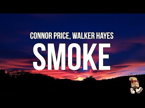 Connor Price & Walker Hayes - Smoke (Lyrics)