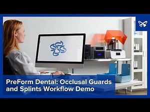 PreForm Dental: Occlusal Guards and Splints Workflow Demo