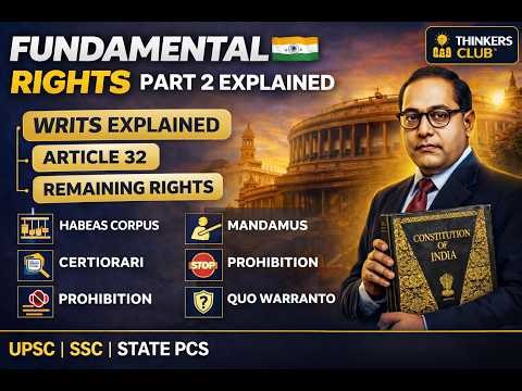 Fundamental Rights Part 2 | Article 32 & Remaining Rights Explained | Indian Polity | Thinkers Club