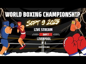 LIVE: WORLD BOXING CHAMPIONSHIP 2025 | Day 7|