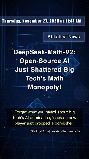 🧐👉 DeepSeek-Math-V2: Open-Source AI Just Shattered Big Tech's Math Monopoly! #QixNewsAI