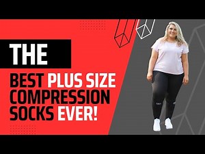Plus Sized Compression Socks that fit great!