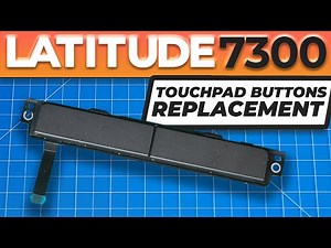 How To Replace Your Touchpad Buttons Board | Dell Latitude 7300