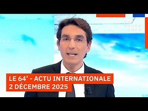 Le 64' - L'actualité internationale du mardi 2 décembre 2025 - TV5MONDE