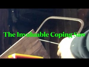 The invaluable Coping saw for trim work
