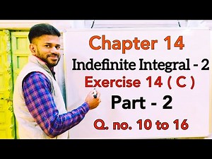 Indefinite Integral -2 | Methods of Integration | Ex 14(c) | ISC | Class 12 | S Chand OP Malhotra