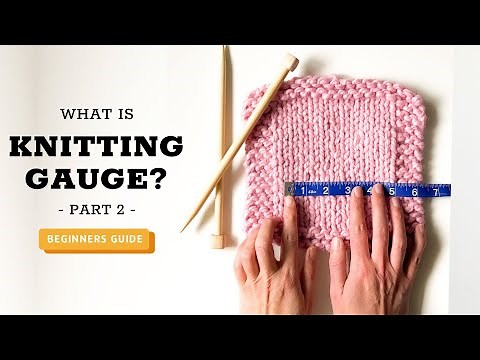 What's Knitting Gauge? A Step-by-Step Guide for Beginner Knitters