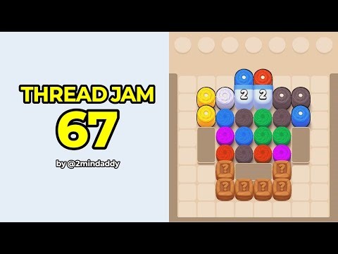 Thread Jam Level 67