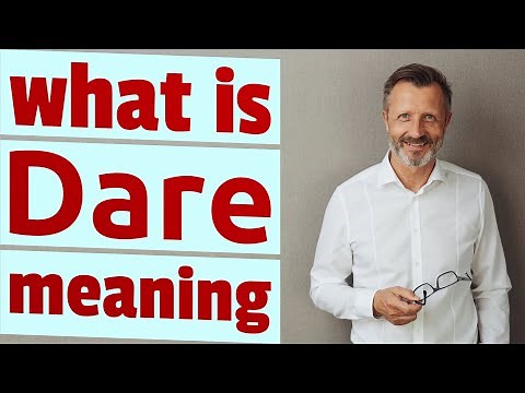 Dare | Meaning of dare
