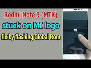 Fix Redmi Note 3 (MTK) stuck on Mi logo by flashing Global Rom