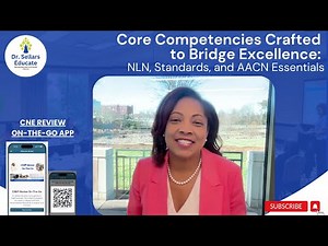 Core Competencies Crafted to Bridge Excellence: NLN, Standards, and AACN Essentials: Snapshot 204