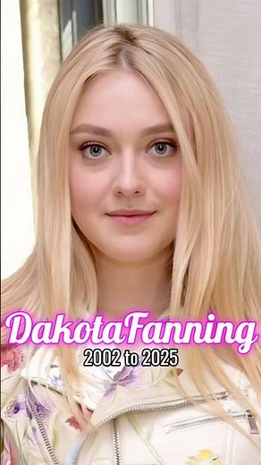 Dakota Fanning evolution from 2002 to 2025
