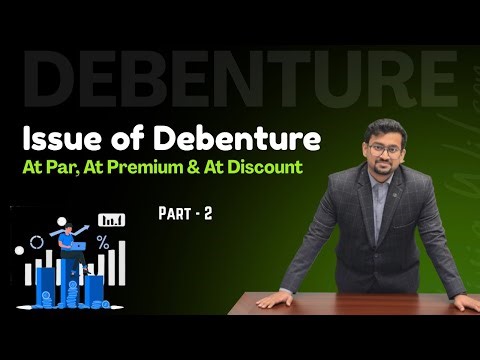 Issue of Debentures Explained | At Par, Premium & Discount | Class 12 Accounts