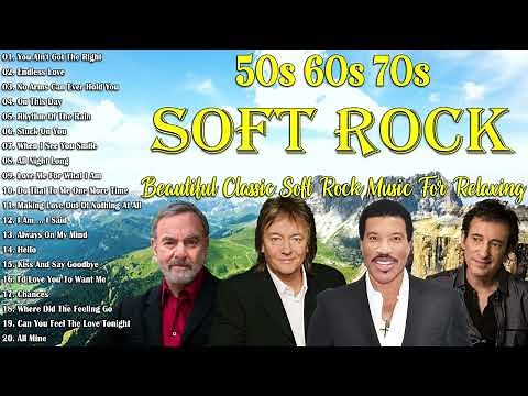 Soft Rock - Beautiful Classic Soft Rock 50s 60s 70s For Relaxing - Lionel Richie, David Pomeranz