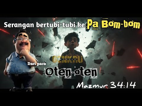 SERANGAN BERTUBI - TUBI FITNAHAAN KE PA BOM - BOM DARI PARA OTEN2.???