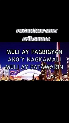 Pagbigyan Muli - Erik Santos Karaoke Lyrics