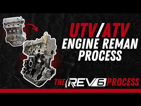 UTV/ATV ENGINE REMAN PROCESS - The Rev 6 Process