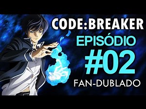 Code Breaker - Episódio 2 Dublado - [FANDUB BR]