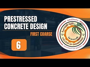 Prestressed Concrete Design - Lecture 6