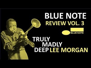 Blue Note Review Volume 3: Truly, Madly, Deep Lee Morgan vinyl box set announced!