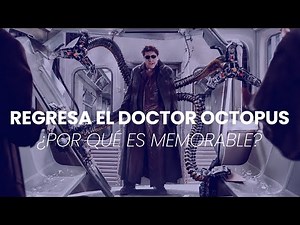 ¿POR QUÉ EL DOCTOR OCTOPUS ES MEMORABLE? ¿LA MEJOR ESCENA DE MARVEL?