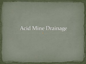 Acid Mine Drainage - SlideServe
