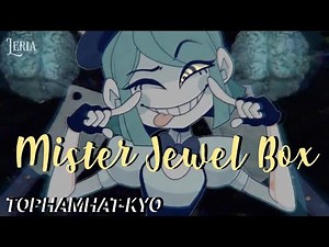 ۵ Nightcore⇾Mister Jewel Box - TOPHAMHAT-KYO