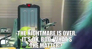 -The nightmare is over. -It's OK, Boo. What's the matter?