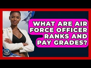 What Are Air Force Officer Ranks And Pay Grades? - Sky Command Brotherhood