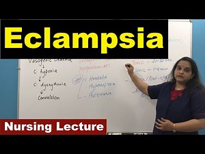 Eclampsia in Pregnancy | Stages of Fits | Pregnancy induced hypertension | Nursing Lecture