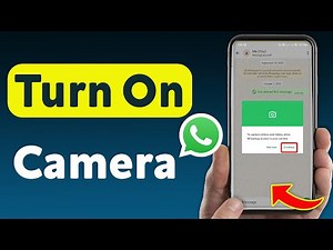 How To Turn On Camera WhatsApp (Updated)