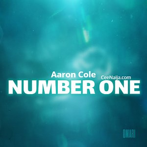 MP3 DOWNLOAD: Aaron Cole - Number One [  Lyrics] | CeeNaija