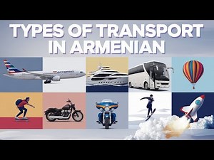 Master Armenian Transport Vocabulary (The Ultimate Guide)