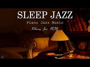 Late Night Jazz - Jazz Relaxing Music & Ethereal Jazz Piano - Soft Background Music for Relax, Sleep